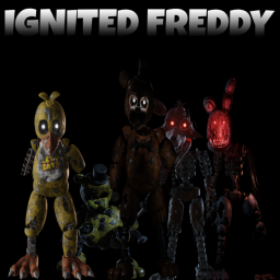 Ignited Freddy (THE END!)