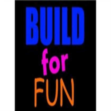 Build For Fun