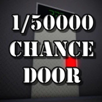 1/50000 Chance Door