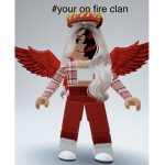 #your on fire Clan