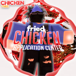 [GET A JOB!] Chicken Fried  Application Center