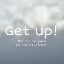 Get Up! (READ DESCRIPTION) icon