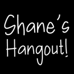 Shane's Hangout