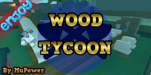 Wood Tycoon!