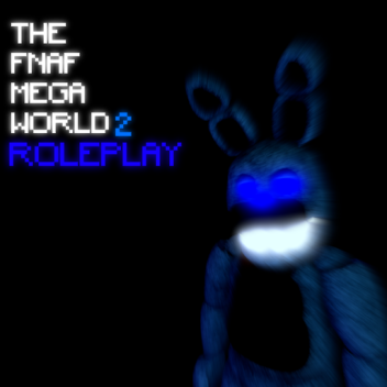 The FNaF Mega World 2 Rp
