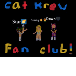 CAT KREW FAN CLUB!!!! :D