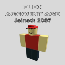 Flex Account Age! 🔊 (NEW)