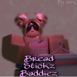 Bread Stickz Baddiez