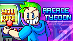 🕹️Arcade Tycoon👾 [ROADS!] 