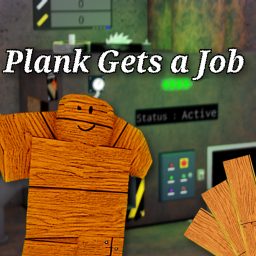 Plank Gets a Job