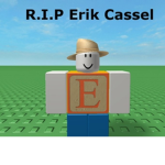 :( R.I.P Erik Cassel