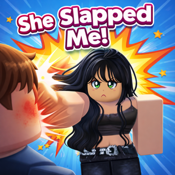 She Slapped Me!