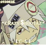 ~$ Crazy Shootaz $~