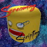 Screaming and Scripting