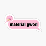 Material Gworlls (slay soul sister)