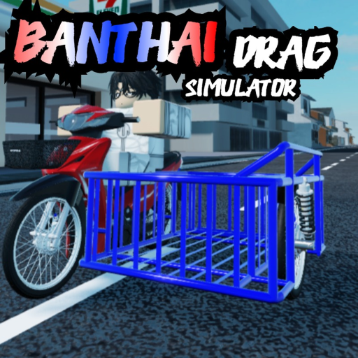 Thailand Drag Simulator [UPDATE]