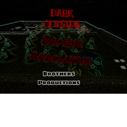 The Zombie Apocalypse: DARK OUTSIDE