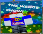 WACKY WEDGE SHOW