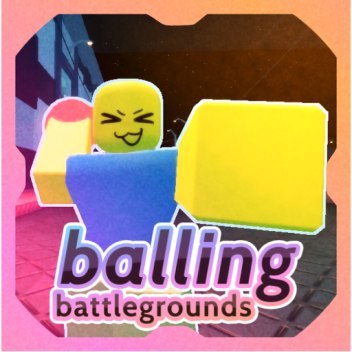 balling battlegrounds [v1.3]
