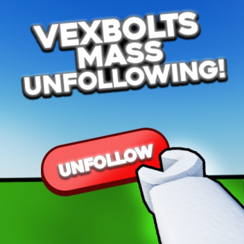 MASS UNFOLLOW VEXBOLTS [UPD!] 