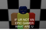 Only for the epic of EPICS gamers