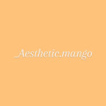 _Aesthetic. Mangos!