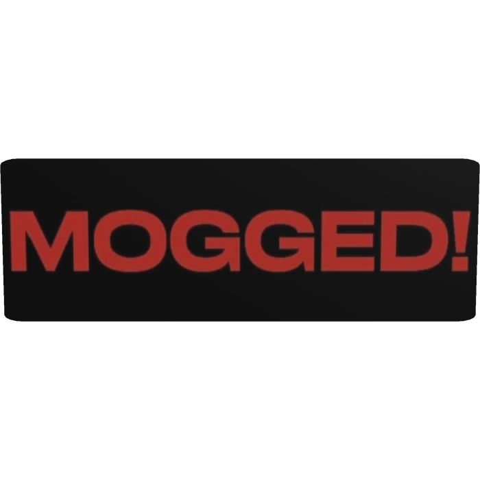 Mogged