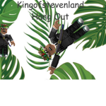 kingofstevenland Hang Out
