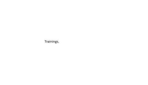 Trainings.