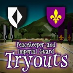 Peacekeeper and Imperial Guard Tryouts