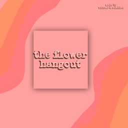 the flower hangout!