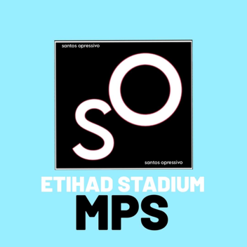 Ethad Stadium | Opressive Saints