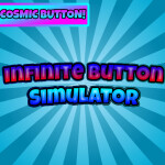 [COSMIC BUTTON!] Infinite Button Simulator