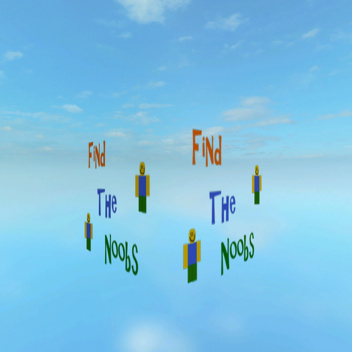 Find The Noobs (17)  Gone Forever ;-;?