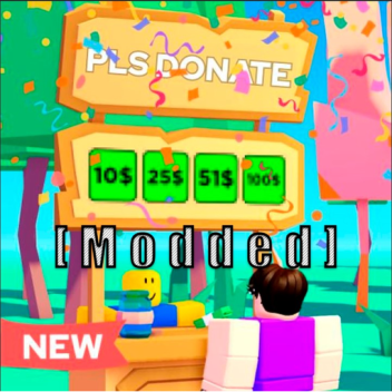 PLS DONATE [MODDED]💸
