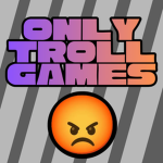 Only Troll Games