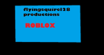 flyingsquirel28 productions