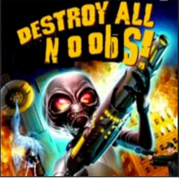 Destroy All Noobs: The Video Game