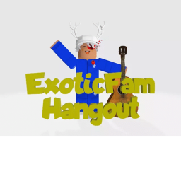 EXOTIC FAM HANGOUT