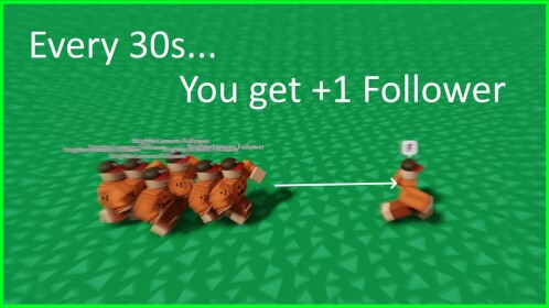 Every 30 Seconds You Get +1 Follower