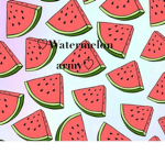 XxWATERMELON ARMYxX