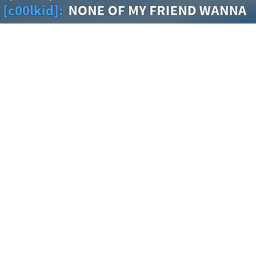 Get away from your friends!