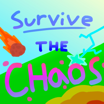 SURVIVE THE CHAOS!!