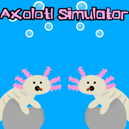 Axolotl Simulator