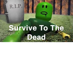 Survive To The Dead