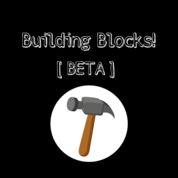 Building Blocks! [BETA!]