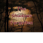 The Shadows Forgotten