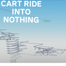 Cart Ride Into Nothing