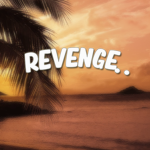 revenge..