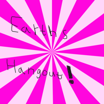 (Earths Hangout)